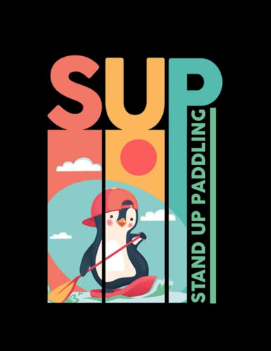 Sup SUP Stand up paddle board 9 Notebook:...